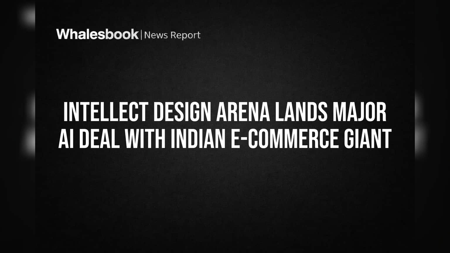 Intellect Design Arena ला मोठी डील! ई-कॉमर्स जायंट AI तंत्रज्ञानाने आर्थिक व्यवहार सुधारणार