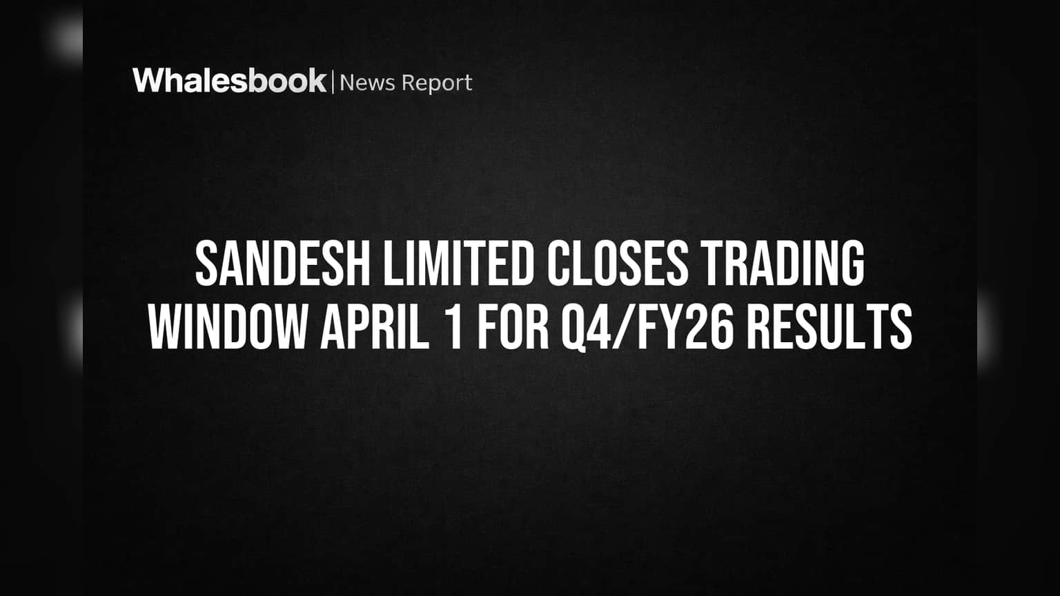 Sandesh Limited: ఏప్రిల్ 1 నుంచి ట్రేడింగ్ విండో క్లోజ్! కారణం ఇదే...
