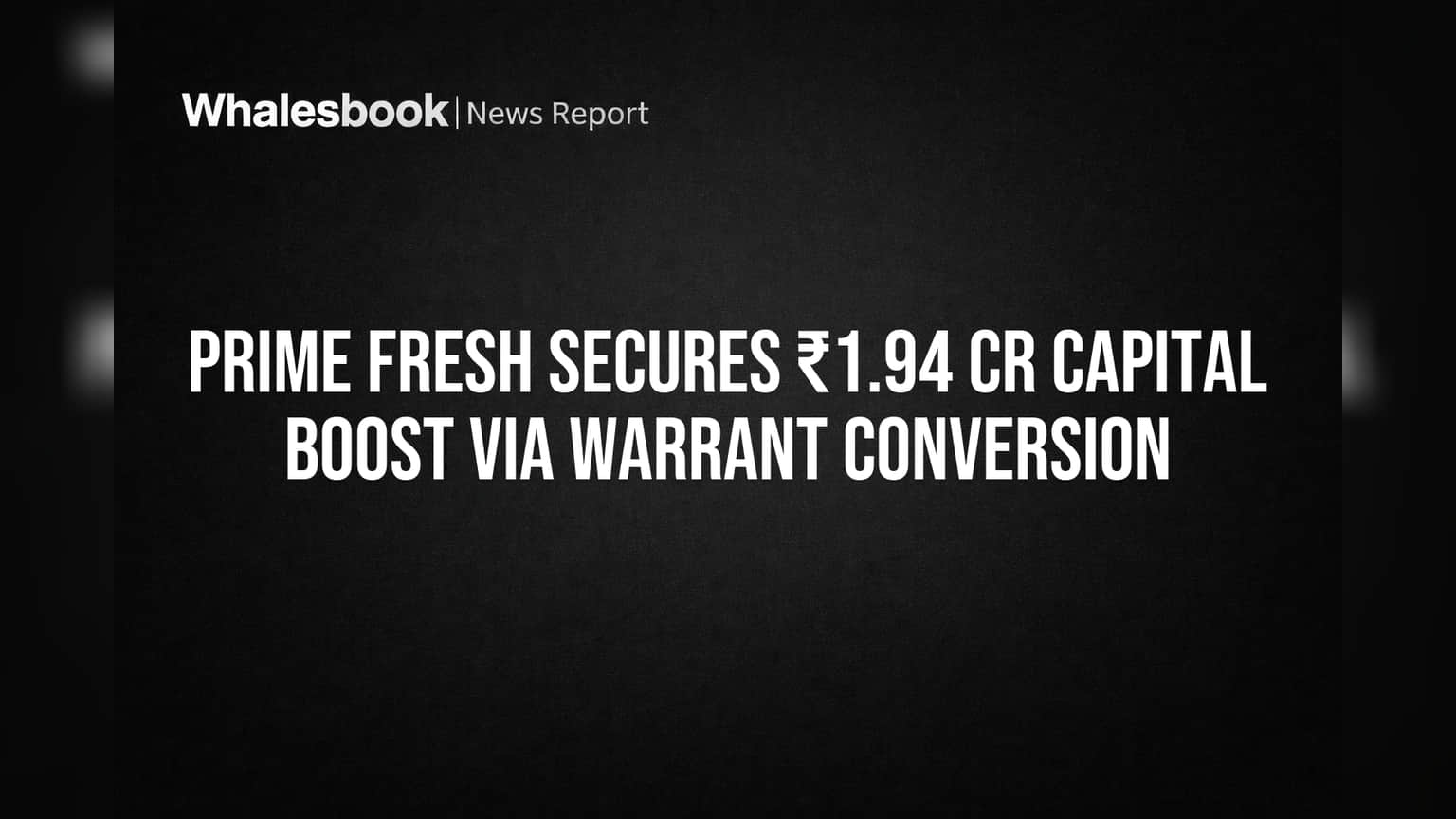 Prime Fresh Share Price: कंपनीत पैशाचा ओघ वाढला! ₹1.94 कोटींचे भांडवल, शेअर वाढणार?