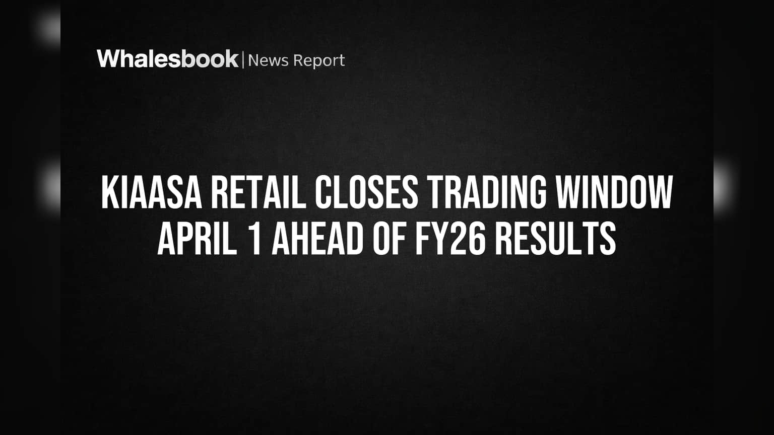 Kiaasa Retail: 1 एप्रिलपासून ट्रेडिंग विंडो बंद! SEBI नियमांमुळे कंपन्यांची सतर्कता