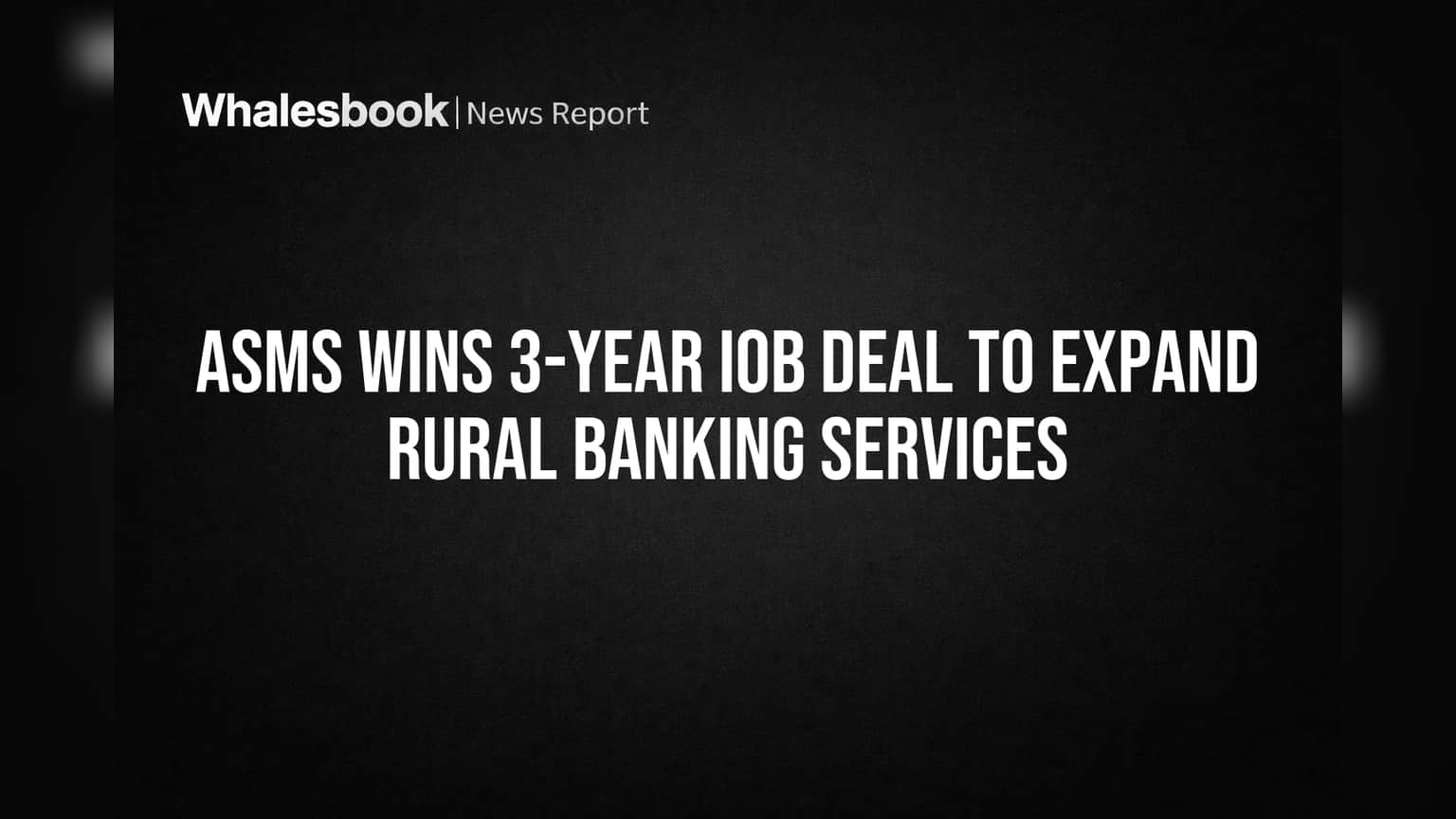 ASMS Wins 3-Year IOB Deal to Expand Rural Banking Services