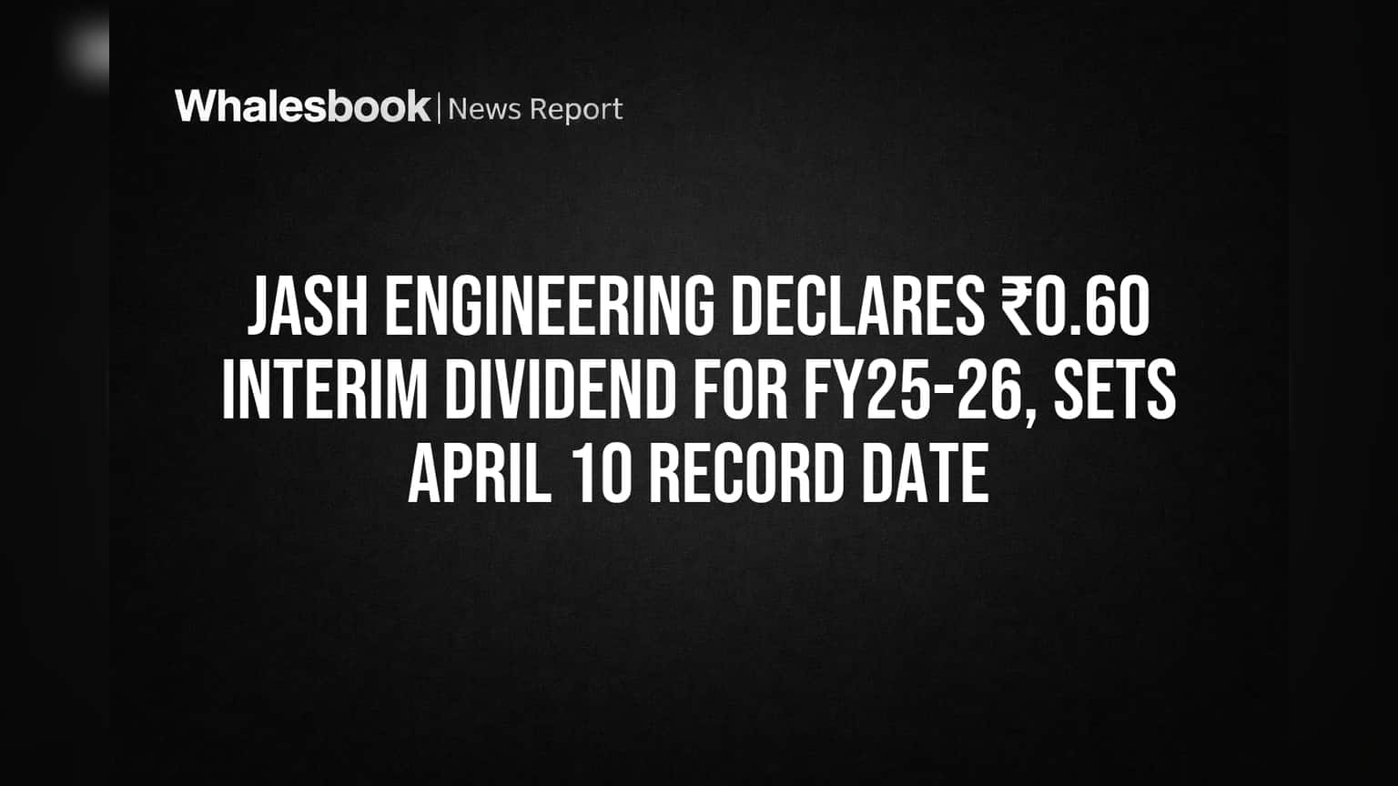 JASH Engineering Share: ₹0.60 चा लाभांश जाहीर, पण प्रॉफिटमध्ये मोठी घसरण! गुंतवणूकदारांना काय चिंता?