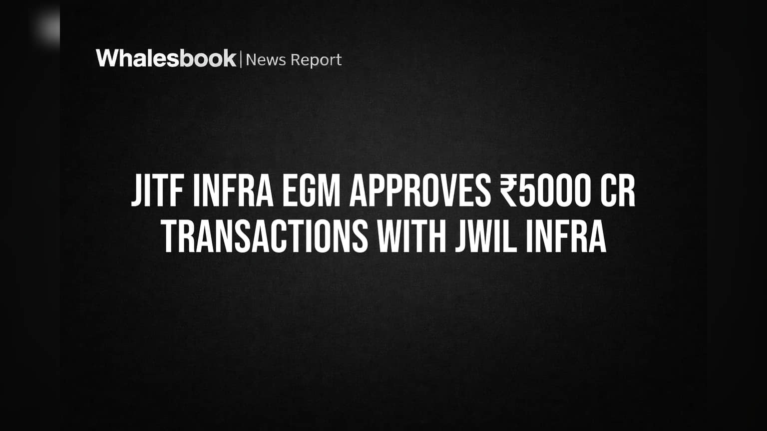 JITF Infralogistics Share: शेअरहोल्डर्सची मोठी मंजूरी! JWIL Infra सोबत ₹5000 कोटींचे व्यवहार पार पडले