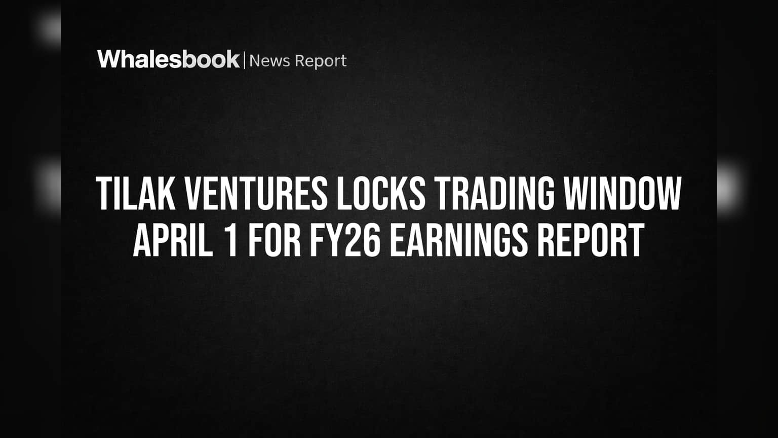 Tilak Ventures Trading Window: ਕੰਪਨੀ ਨੇ ਬੰਦ ਕੀਤੀ ਸ਼ੇਅਰ ਖਰੀਦ-ਵੇਚ, ਜਾਣੋ ਕਾਰਨ