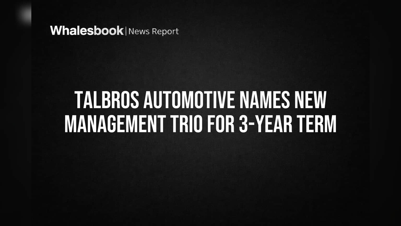 Talbros Automotive Names New Management Trio for 3-Year Term