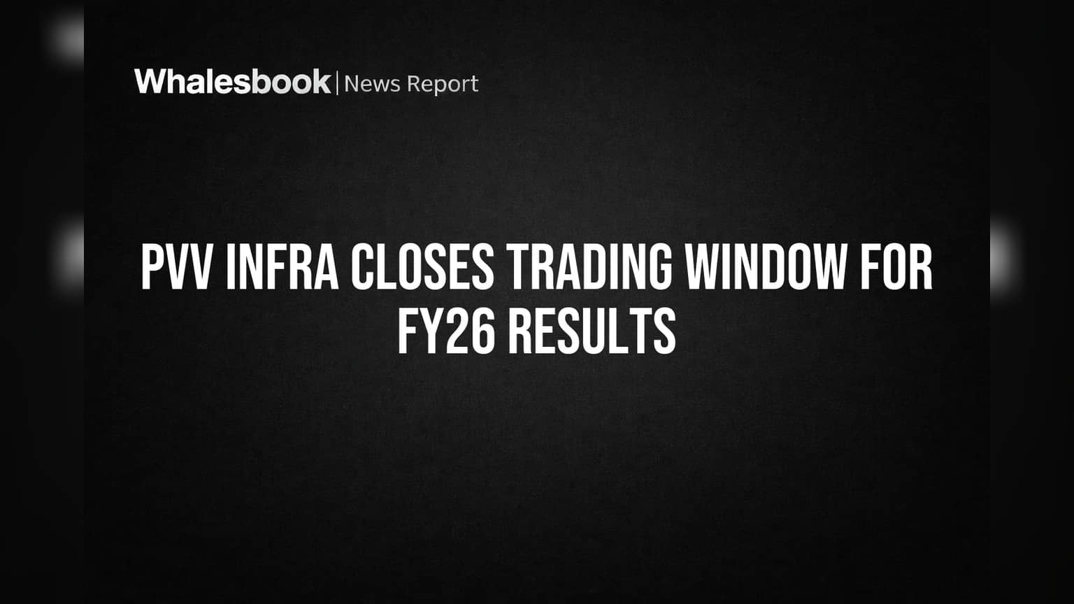 PVV Infra: कंपनीत 'या' तारखेपासून शेअर ट्रेडिंग बंद; FY26 निकालांच्या पार्श्वभूमीवर SEBI चे निर्देश