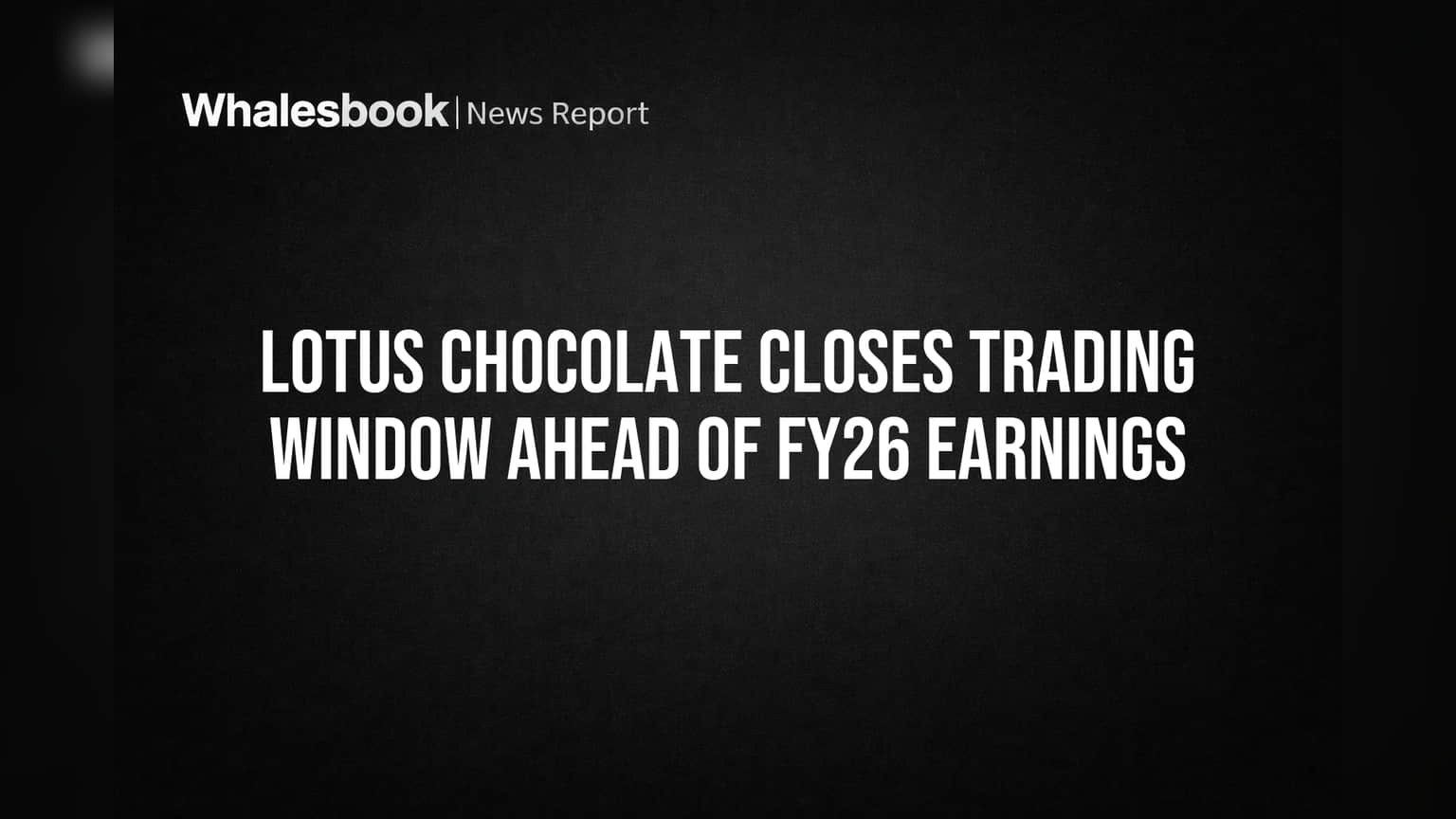 Lotus Chocolate Share Price: गुंतवणूकदारांसाठी महत्त्वाची सूचना! कंपनीने केली ट्रेडिंग विंडो बंद