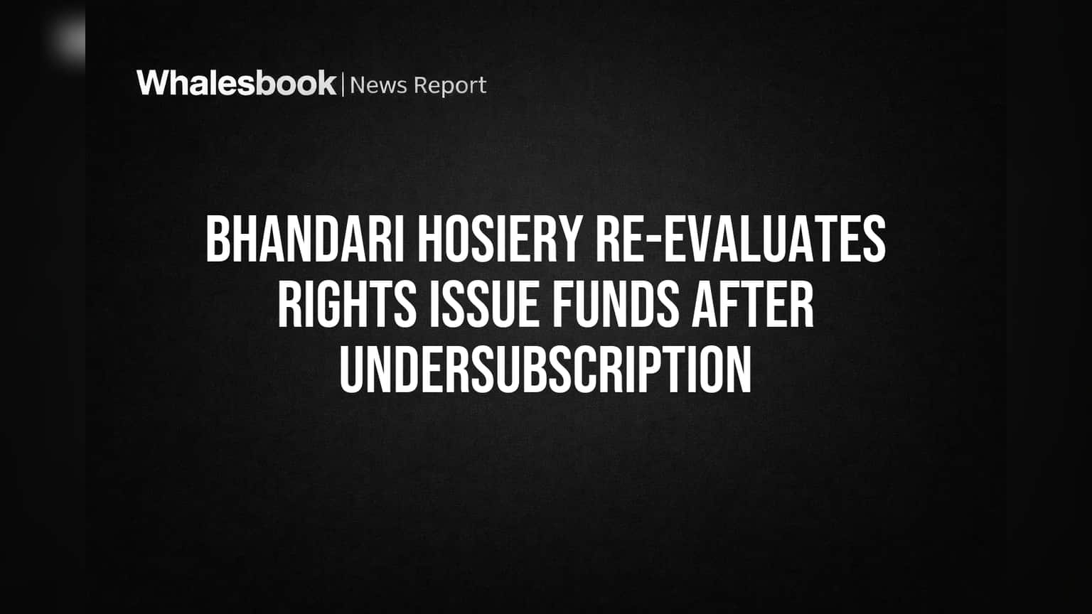 Bhandari Hosiery Share: फंड का इस्तेमाल बदलेगा? Rights Issue के कम सब्सक्रिप्शन पर बोर्ड की अहम मीटिंग 6 अप्रैल को