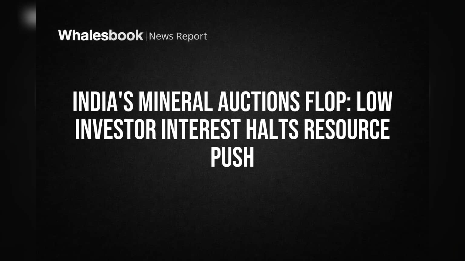 India's Mineral Auctions Flop: Low Investor Interest Halts Resource Push