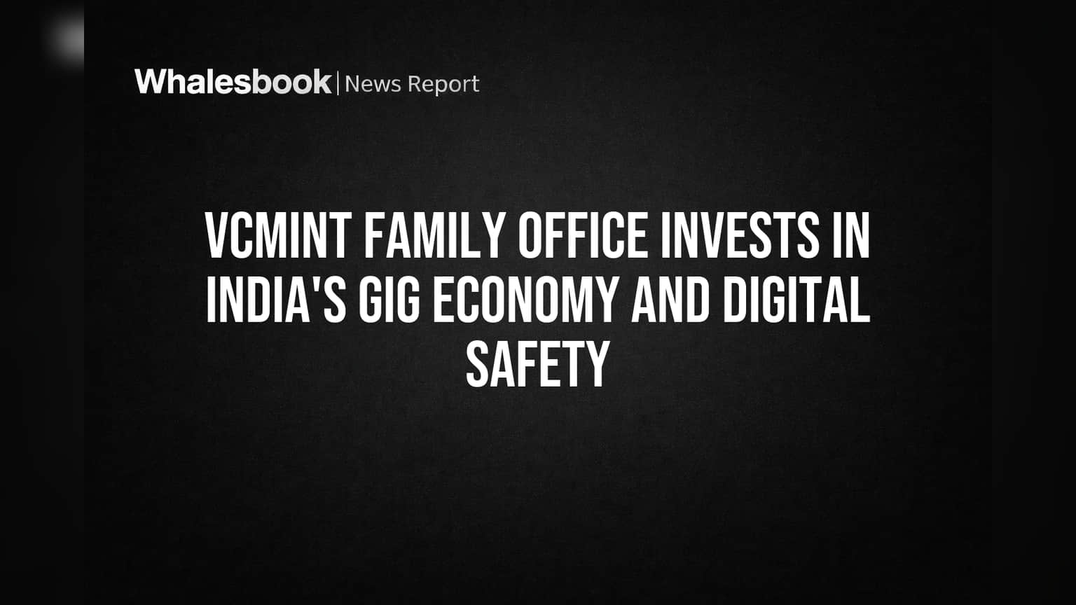 VCMint का फ्यूचर इन्वेस्टमेंट! भारत की Gig Economy और Digital Safety में ₹100,000 से ₹200,000 तक का दांव, 60 स्टार्टअप्स को सपोर्ट
