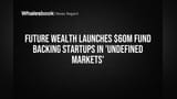 Future Wealth चा मोठा डाव: ₹498 कोटींचा नवीन फंड लॉन्च, 'या' मार्केटमध्ये करणार मोठी गुंतवणूक!
