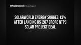 SolarWorld Energy Share Price: NTPC कडून ₹267 कोटींचा करार, शेअर **13%** वधारला!