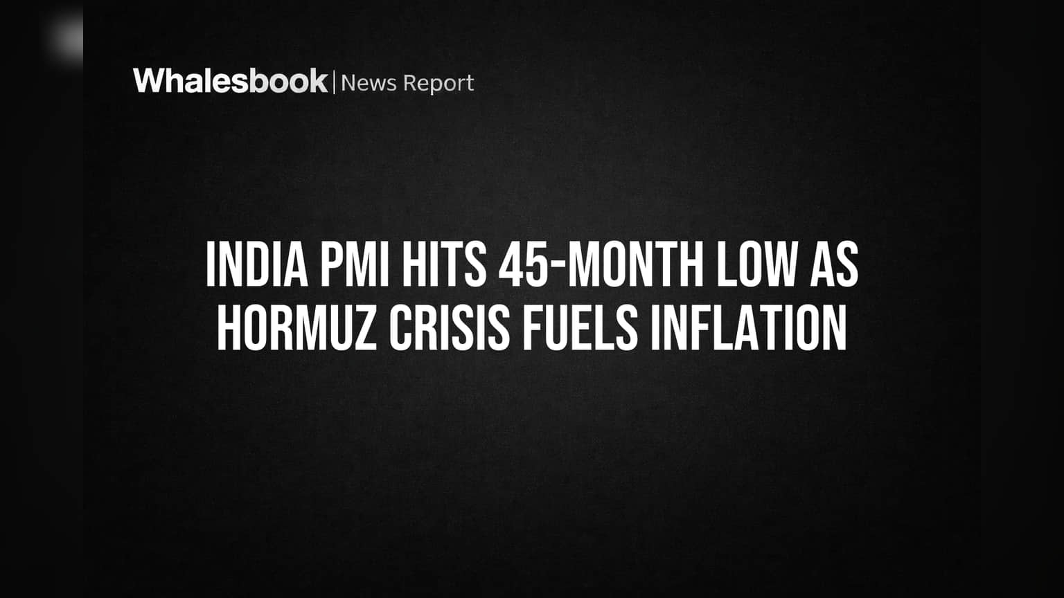 India PMI Hits 45-Month Low as Hormuz Crisis Fuels Inflation