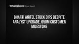 Bharti Airtel Stock: 650 मिलियन ग्राहक, ब्रोकर का 'Buy' कॉल, फिर भी शेयर में दिखी गिरावट!