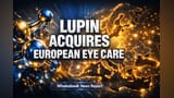 Lupin ची युरोपमध्ये डोळ्यांच्या स्पर्धेत मोठी झेप! €190 दशलक्षला VISUfarma चे अधिग्रहण