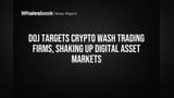 Crypto Market Mein Badi Action! DOJ Ne Dhokebaaz Firms Ko Pakda, Wash Trading Ka Bhed Khula!
