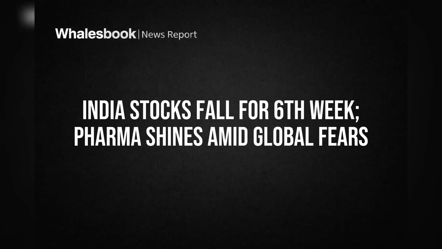 Indian Markets Ka Bematlab Giraavat: 6 Hafton Se Lagataar Kalesh! Global Fears Ne Kiya Sabko Pareshaan, Pharma Sector Bana Sahara