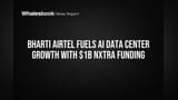 Bharti Airtel का AI में बड़ा दांव! Nxtra को मिले **$1 अरब**, डेटा सेंटर सेक्टर में धूम!