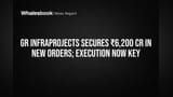 GR Infraprojects च्या हाती ₹6,200 कोटींचे मोठे ऑर्डर्स! आता 'या' गोष्टींवर असेल गुंतवणूकदारांचे लक्ष