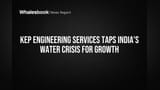 KEP Engineering Services: पाणी टंचाईवर हाय-टेक तोडगा! कंपनीच्या 'वॉटर रिकव्हरी' तंत्रज्ञानाला मोठी मागणी.