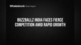 BuzzBallz भारतात धुमाकूळ घालतोय! पण स्पर्धेत टिकून राहणं सोपं नाही