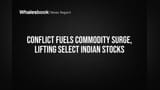 Conflict Fuels Commodity Surge, Lifting Select Indian Stocks