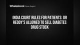 India Court Rules for Patients: Dr Reddy's Allowed to Sell Diabetes Drug Stock