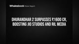 Dhurandhar 2 Surpasses ₹1600 Cr, Boosting Jio Studios and RIL Media