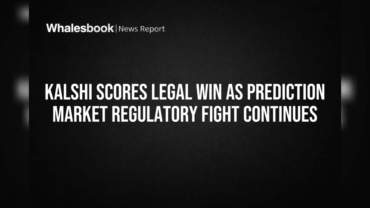 Kalshi Scores Legal Win as Prediction Market Regulatory Fight Continues