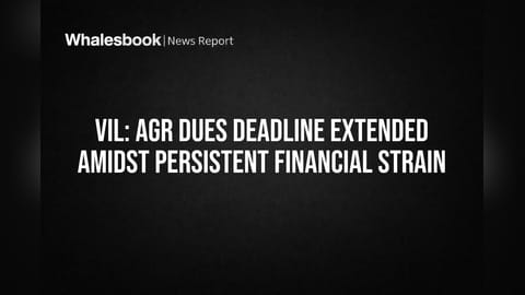 VIL Gains June Deadline for AGR Dues Reassessment Amid Financial Strain