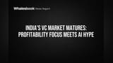 India VC Hits $16B Amid Profitability Push, AI Hype Raises Concerns