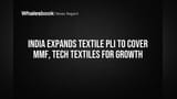 India Expands Textile PLI to Cover MMF, Tech Textiles for Growth