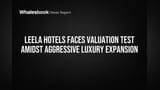 Leela Hotels' Post-IPO Expansion Faces Valuation Questions