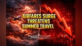 Indian Airfares Soar, Threatening Summer Travel Demand