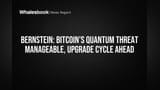 Bernstein: Bitcoin's Quantum Threat Manageable, Upgrade Cycle Ahead