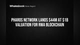 Pharos Network Lands $44M at $1B Valuation for RWA Blockchain