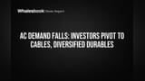 AC Demand Falls: Investors Pivot to Cables, Diversified Durables