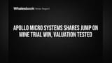 Apollo Micro Systems Shares Jump on Mine Trial Win, Valuation Tested