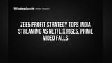 ZEE5 Profit Strategy Tops India Streaming as Netflix Rises, Prime Video Falls