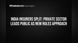 India Insurers Split: Private Sector Leads Public as New Rules Approach