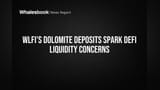 WLFI's Dolomite Deposits Spark DeFi Liquidity Concerns