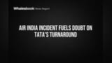 Air India Engine Scare Adds to Tata Turnaround Woes