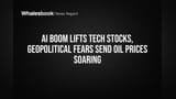 AI Boom Lifts Tech Stocks, Geopolitical Fears Send Oil Prices Soaring