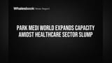Park Medi World Opens New Hospital Amid Healthcare Sector Slump, Stock Climbs