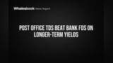 Post Office TDs Beat Bank FDs on Longer-Term Yields