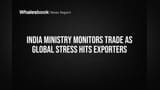 India Ministry Monitors Trade as Global Stress Hits Exporters