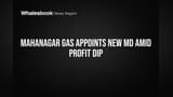 Mahanagar Gas Names New MD to Tackle Profit Drop