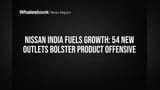 Nissan India Boosts Sales 98% With 54 New Outlets, New Models Planned