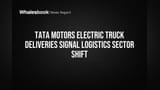 Tata Motors Electric Truck Deliveries Signal Logistics Sector Shift