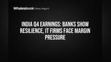 India Q4 Earnings: Banks Show Resilience, IT Firms Face Margin Pressure